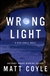 Coyle, Matt | Wrong Light | Signed First Edition Copy