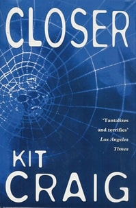 Closer | Craig, Kit | First Edition UK Book