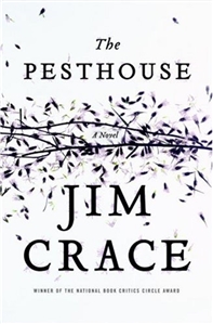 Crace, Jim | Pesthouse, The | First Edition Book