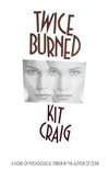 Craig, Kit | Twice Burned | First Edition Book