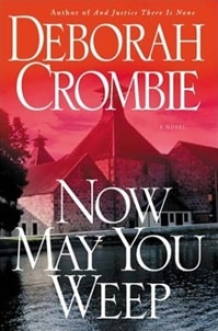 Now May You Weep | Crombie, Deborah | Signed First Edition Book