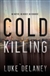 Delaney, Luke | Cold Killing | Signed First Edition Trade Paper Book