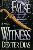 False Witness | Dias, Dexter | First Edition Book