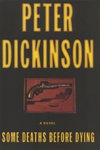 Some Deaths Before Dying | Dickinson, Peter | First Edition Book