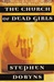 Dobyns, Stephen | Church of Dead Girls, The | Unsigned First Edition Copy