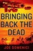 Bringing Back the Dead | Domenici, Joe | Signed First Edition Book