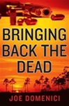 Bringing Back the Dead | Domenici, Joe | Signed First Edition Book