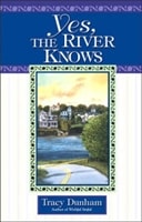 Yes, The River Knows | Dunham, Tracy | First Edition Book