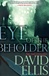 Ellis, David | Eye of the Beholder | Signed First Edition Copy