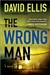 Wrong Man, The | Ellis, David | Signed First Edition Book