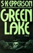 Epperson, S.K. | Green Lake | Signed First Edition Copy