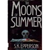 Moons of Summer, The | Epperson, S.K. | Signed First Edition Book