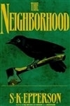 Neighborhood, The | Epperson, S.K. |  Signed First Edition Book