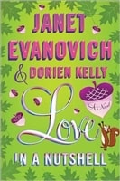 Love in a Nutshell | Evanovich, Janet & Kelly, Dorien | Double-Signed 1st Edition