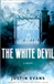 White Devil, The | Evans, Justin | Signed First Edition Book