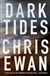 Ewan, Chris | Dark Tides | Signed First Edition Copy