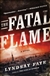 Faye, Lyndsay | Fatal Flame | Signed First Edition Copy