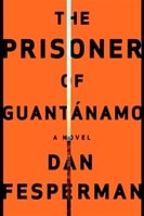 Prisoner of Guantanamo | Fesperman, Dan | Signed First Edition Book