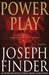 Power Play | Finder, Joseph | Signed First Edition Book