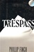 Trespass | Finch, Phillip | Signed First Edition Book