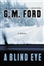 Blind Eye, A | Ford, G.M. | First Edition Book