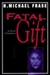 Fatal Gift by H. Michael Frase | Signed First Edition Book