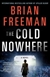 Freeman, Brian | Cold Nowhere, The | Signed First Edition Copy