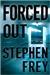 Frey, Stephen | Forced Out | Signed First Edition Copy