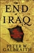 Galbraith, Peter W. | End of Iraq, The | Unsigned First Edition Copy