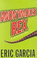 Anonymous Rex | Garcia, Eric | Signed First Edition Book