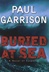 Buried at Sea | Scott, Justin (Garrison, Paul) | Signed First Edition Book