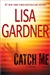 Catch Me | Gardner, Lisa | Signed First Edition Book