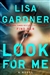 Gardner, Lisa | Look for Me | Signed First Edition Copy