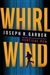 Whirlwind | Garber, Joseph | Signed First Edition Book