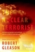 Gleason, Robert | Nuclear Terrorist, The | Signed First Edition Copy