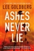 Goldberg, Lee | Ashes Never Lie | Signed First Edition Book