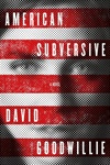 American Subversive | Goodwillie, David | Signed First Edition Book