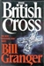 British Cross, The | Granger, Bill | Signed First Edition Book