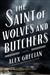 Grecian, Alex | Saint of Wolves and Butchers, The | Signed First Edition Copy