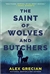 Grecian, Alex | Saint of Wolves and Butchers, The | Signed First Trade Paper Edition Copy