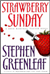 Greenleaf, Stephen | Strawberry Sunday | Signed First Edition Copy