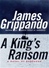 Grippando, James | King's Ransom, A | Signed First Edition Copy