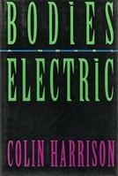 Bodies Electric | Harrison, Colin | Signed First Edition Book