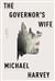 Harvey, Michael | Governor's Wife, The | Signed First Edition Copy