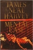 Mental Case | Harvey, James Neal | First Edition Book