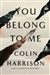 Harrison, Colin | You Belong to Me | Signed First Edition Copy