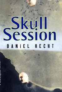 Skull Session | Hecht, Daniel | Signed First Edition Book