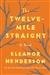 Henderson, Eleanor | Twelve-Mile Straight, The | Signed First Edition Copy