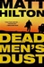 Dead Men's Dust | Hilton, Matt | Signed First Edition Book