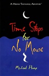 Time Stops for No Mouse | Hoeye, Michael | First Edition Book